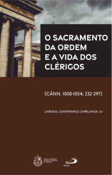O Sacramento da Ordem e a Vida dos Clérigos