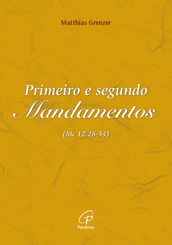 Primeiro e segundo mandamentos (mc 12,28-34)