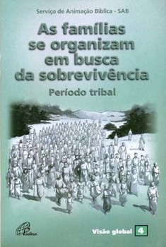 As famílias se organizam em busca da sobrevivência - período tribal