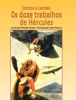 Contos e lendas - os doze trabalhos de hércules