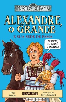 Alexandre o grande e sua sede de fama