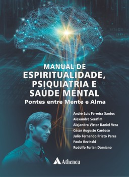 Manual de Espiritualidade, Psiquiatria e Saúde Mental Pontes entre Mente e Alma