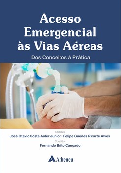 Acesso Emergencial às Vias Aéreas - Dos Conceitos à Prática