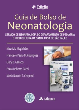 Guia de Bolso de Neonatologia - Serviço de Neonatologia do Departamento de Pediatria e Puericultura da Santa Casa de São Paulo