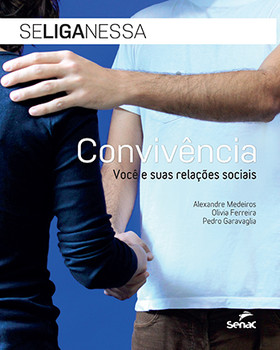 Se liga nessa - Convivência: você e suas relações sociais