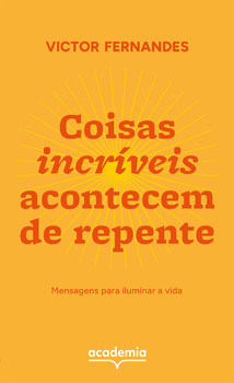 Coisas incríveis acontecem de repente