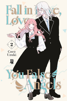 Fall in love, you false angels vol. 02