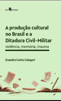 A produção cultural no Brasil e a Ditadura Civil-Militar