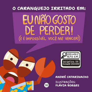 O caranguejo irritado em: Eu não gosto de perder (e é impossível você me vencer)