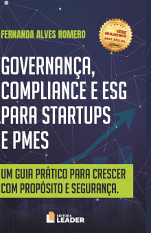 Livro Governança, Compliance e ESG para STARTUPS e PMES - Fernanda Alves Romero