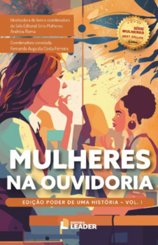 Mulheres na Ouvidoria – Edição Poder de uma História – Volume I