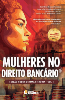 Mulheres no Direito Bancário, volume I - Edição poder de uma História