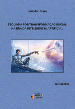 Teologia por Transformação Social na Era da Inteligência Artificial