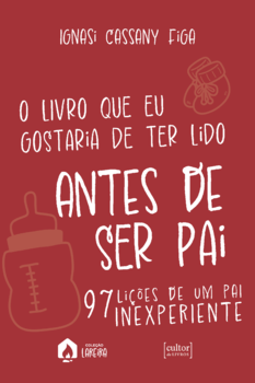 O livro que eu gostaria de ter lido antes de ser pai