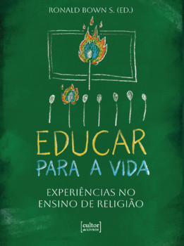 Educar para a vida - Experiências no ensino de religião