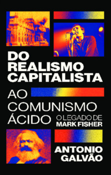 Do realismo capitalista ao comunismo ácido