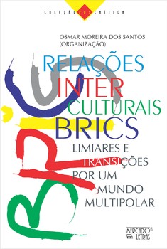 Relações Interculturais – BRICS Liminares e transições por um mundo multipolar