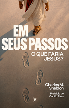 Em Seus Passos o que Faria Jesus?