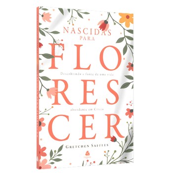 Nascidas para florescer