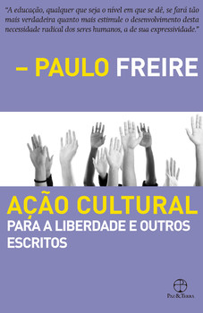 Ação cultural para a liberdade e outros escritos