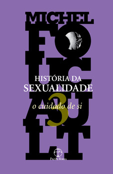 A história da sexualidade: o cuidado de si (vol. 3)