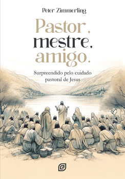 Pastor, Mestre, Amigo - eBook