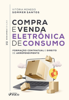 Compra e Venda Eletrônica de Consumo - Formação Contratual e Direito de Arrependimento 2ª Ed 2026