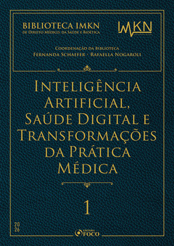 Inteligência Artificial, Saúde Digital e Transformações da Prática Médica 1ª Ed 2026 Volume 1
