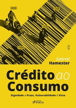 Crédito ao Consumo - Dignidade a Prazo, Vulnerabilidade à Vista 1ª Ed - 2026