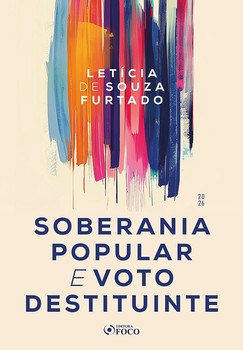 Soberania Popular e Voto Destituinte 1ª Ed - 2026