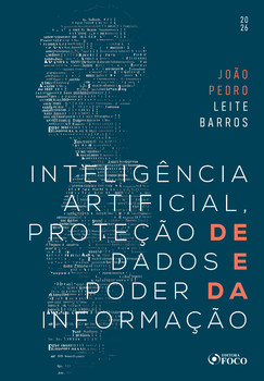 Inteligência Artificial, Proteção de Dados e Poder da Informação - 1ª Ed - 2026