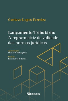 Lançamento Tributário: A regra-matriz de validade das normas jurídicas