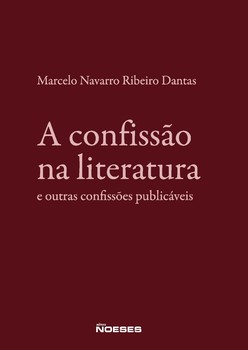 A Confissão na Literatura e outras Confissões Publicáveis