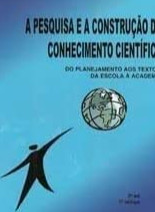 A Pesquisa e a Construção do conhecimento Ciêntífico