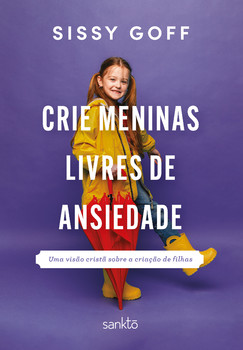 Crie meninas livres de ansiedade