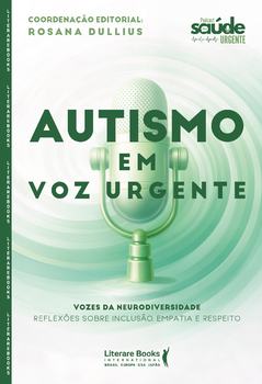 Autismo em voz urgente: vozes da neurodiversidade