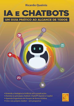 Ia e chatbots: um guia prático ao alcance de todos