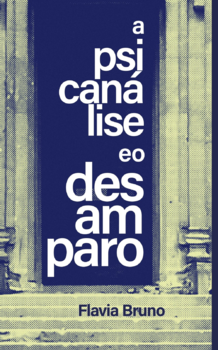 A Psicanálise e O Desamparo