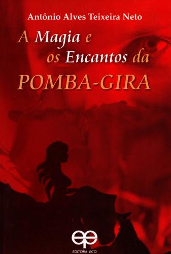 A magia e os encantos da pomba-gira