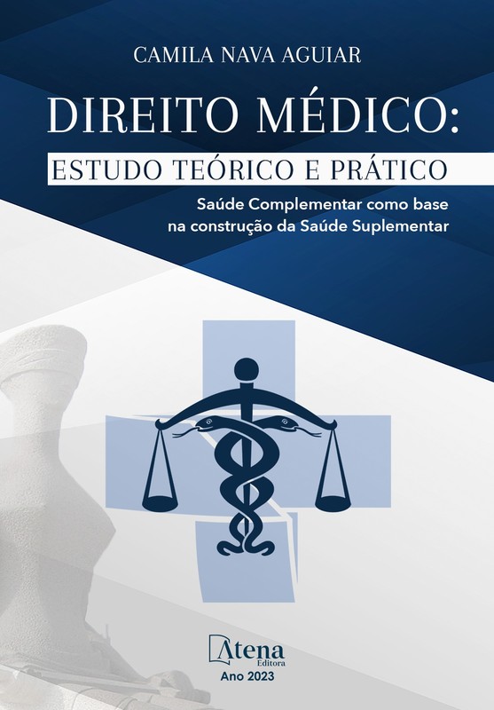 Direito médico – estudo teórico e prático: saúde complementar como base na construção da saúde suplementar