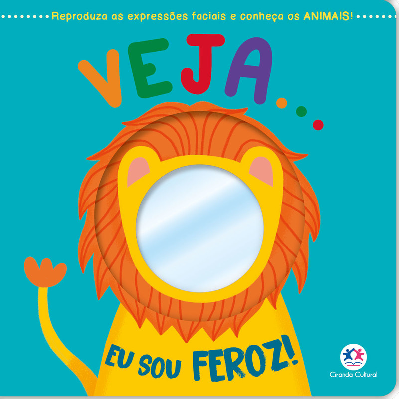 Veja... Eu sou feroz!