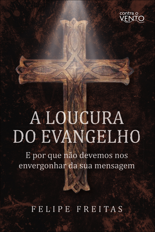 A loucura do evangelho