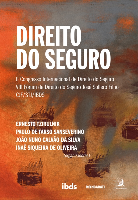 Direito do seguro - II Congresso Internacional de Direito do Seguro (CJF-STJ) e VIII Fórum José Sollero Filho (IBDS)
