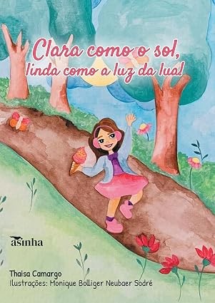 Clara como o sol, linda como a luz da lua!