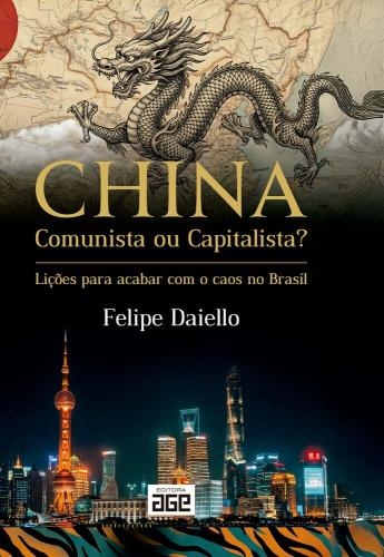 China comunista ou capitalista?: lições para acabar com o caos no Brasil