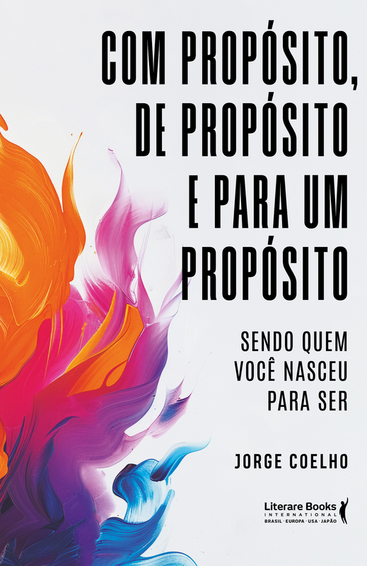 Com propósito, de propósito e para um propósito