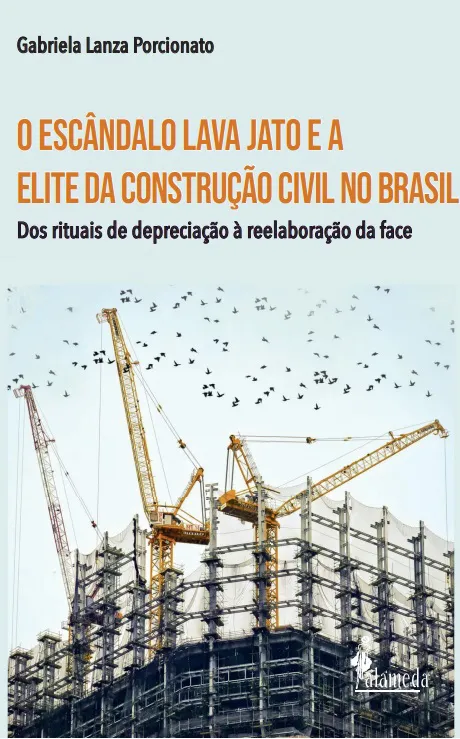 O escândalo Lava Jato e a elite da construção civil no Brasil