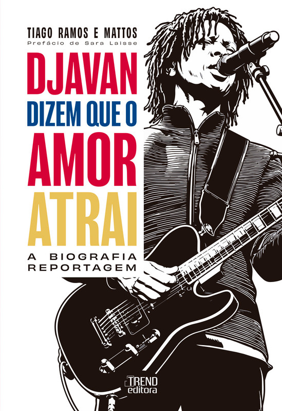 Djavan: dizem que o amor atrai - A biografia reportagem