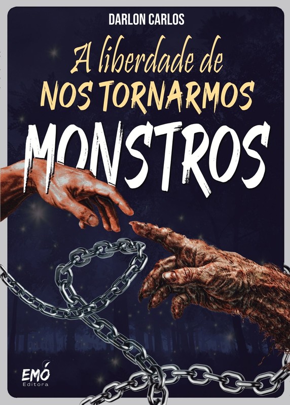 A Liberdade de Nos Tornarmos Monstros