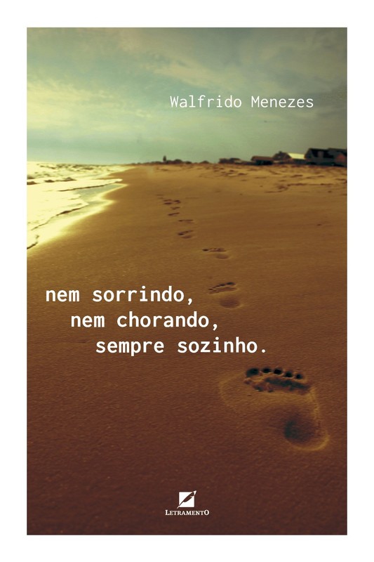 Nem sorrindo, nem chorando, sempre sozinho